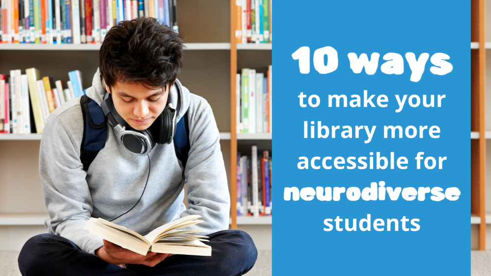 Neurodivergent learner | Neuro diverse students | Library accessibility